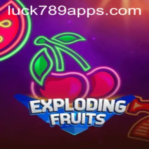 Discover the Excitement of ExplodingFruits and How LUCK789.COM Elevates Your Gaming Experience