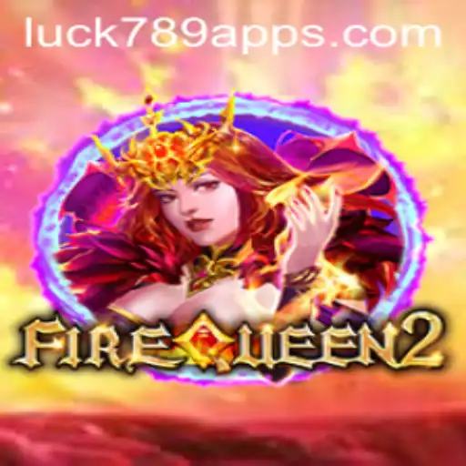 Exploring the Exciting World of FireQueen2 and the Role of LUCK789.COM