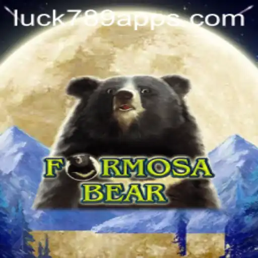 Discover the Thrills of 'FormosaBear' and Explore LUCK789.COM