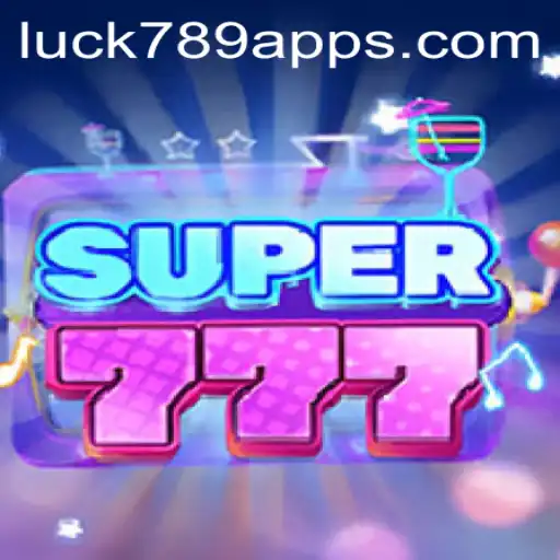 Discover Super777: A Thrilling Game Experience Enriched by LUCK789.COM